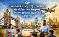 Can London College of Teachers Qualifications Support International Teaching Careers?