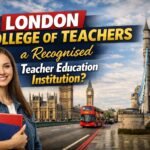 Is London College of Teachers a Recognised Teacher Education Institution?